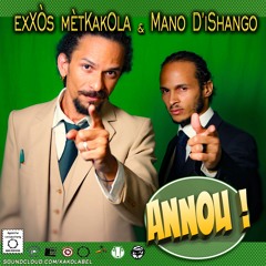 exXÒs mètKakOla - Annou Ft. Mano D'iShango (promo)