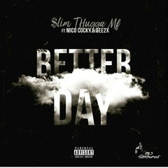 Better day ft Mico cocky & Gee2x