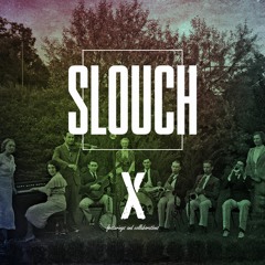 Slouch X