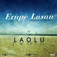 Laolu - Erupe Lasan (Prod by Jimpbeats)