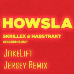 Skrillex X Habstrakt - CHICKEN SOUP [JakeLift JERSEY CLUB REMIX]