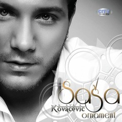 Stream SASA KOVACEVIC - Zivim da te volim by Sasha Kovacevic Official |  Listen online for free on SoundCloud