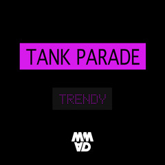 Tank Parade - Trendy