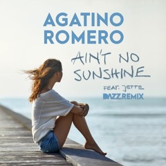 Agatino Romero - Ain't No Sunshine (DAZZ Remix) [DOWNLOAD SNIPPET]