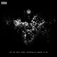 all of this time ft. OmenXIII (prod. nedarb)