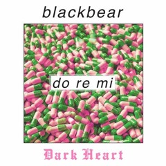blackbear - Do Re Mi (Dark Heart Remix)