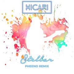 HICARI - Stellar (Pheeno Remix)
