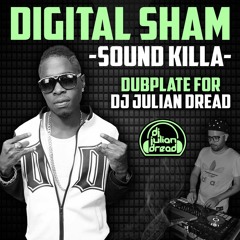 Digital Sham - Sound Killa (Dubplate Dj Julian Dread)