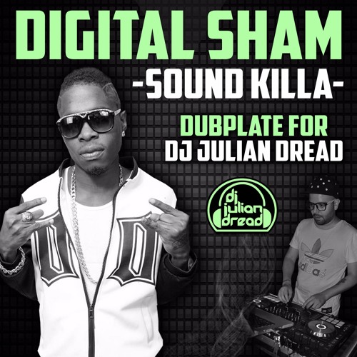 Digital Sham - Sound Killa (Dubplate Dj Julian Dread)