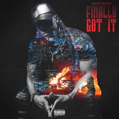 Finally Got It - Rikky Baby