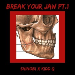 Break Your Jaw Pt.1 // Kidd Q(prod. Pack man)