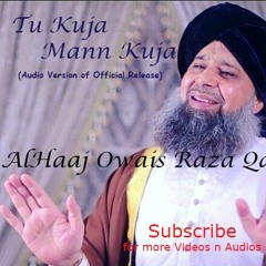 Owais Raza Qadri - Tu Kuja Mann Kuja