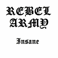 Rebel Army - Insane