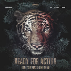 Dimitri Vegas & Like Mike - Ready For Action (NA-NO Festival Trap Remix)