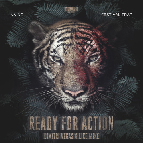 Dimitri Vegas & Like Mike - Ready For Action (NA-NO Festival Trap Remix)