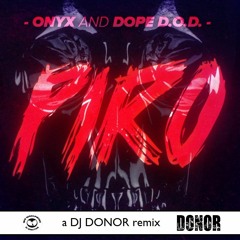 ONYX & Dope DOD - Piro (Dj Donor Remix)