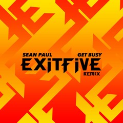 SEAN PAUL - GET BUSY (EXIT FIVE REMIX)