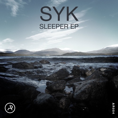 AR004 - SYK - Sleeper EP - OUT NOW