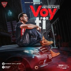 Voy Por Ti (Prod. Jvy Boy & Jaxciel) (By JGalvez)