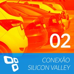 Conexão Silicon Valley EP02 - Estacionamentos, carros voadores e autônomos