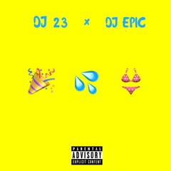 DJ Epic x DJ 23 Presents : #ProjectSlipperyTheMix