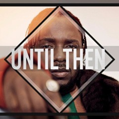 Instrumental Rap Beats "Until Then" - Free Kendrick Lamar type beat (Free mp3 download)
