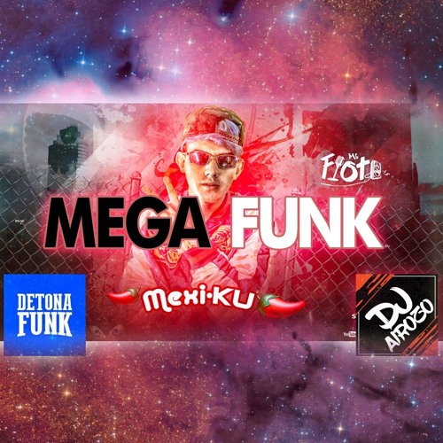 MEGA FUNK DJ AIROZO - MEXI - KU