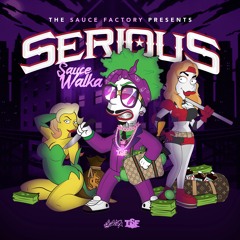 Sauce Walka - Serious Prod. By Jrag 2X