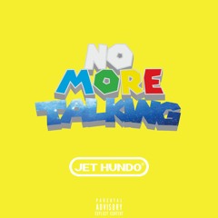 No More Talkin [PROD. Ebrio]