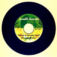 Tribute To Frankie "Dancehall" Paul (JAMBLE RECORDS 2017)