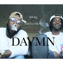 DAYMN ft. TREVorTRAY.