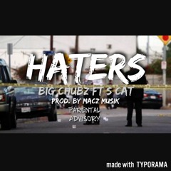 Haters by Big Chubz Ft. S Cat