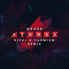 Heuse - Stones (feat. Chris Linton & Emma Sameth)[Rival & Cadmium Remix]