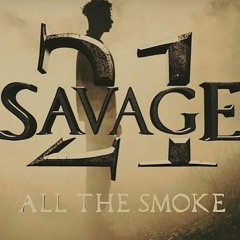21 Savage - All The Smoke (Prod By Southside) (DigitalDripped.com)
