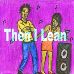 Then I Lean By Crazy 6/9
