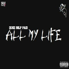 QuezSelfPaid -[All My Life] (Prod By Samba beatz)