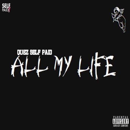 QuezSelfPaid -[All My Life] (Prod By Samba beatz)