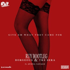 Borgeous, Tre Sera - Give Em What They Came For (Ruy gonzalez bootleg)