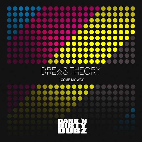 DANKFREE015 - Drew's Theory - Come My Way [FREE DOWNLOAD]