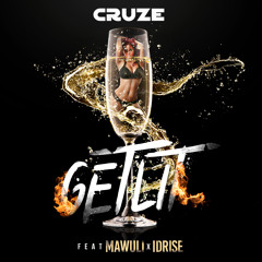 Cruze - Get Lit ft. Mawuli x Idrise