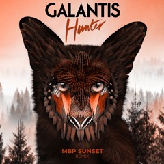 Galantis - Hunter (MBP Sunset Remix)