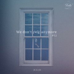 We Don't Talk Anymore pt.2 - Jimin & Jk [BTS Festa]