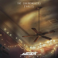 The Chainsmokers-Paris(Mastachi Remix)*FREE DOWNLOAD*