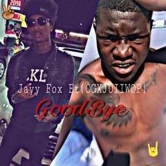 Jayy Fox FT(OGXJUIIWOP)-Goodbye