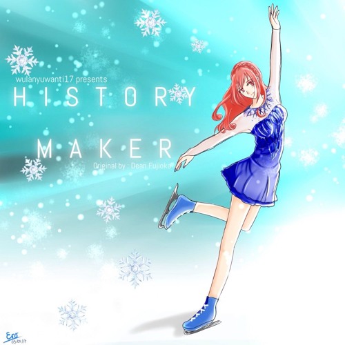 Stream Dean Fujioka - History Maker (Yuri!!! On Ice OP) Female Vers.  (cover) by wulanyuwanti17 | Listen online for free on SoundCloud
