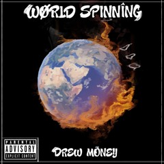 Drew Money - World Spinning (Produced by Joely Woely)