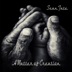 Sean Tate: Matter of Creation - Original