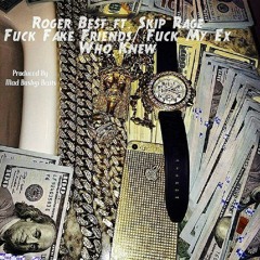 Fuck Fake Friends, Fuck My Ex/ Who Knew Ft. Skip Rage
