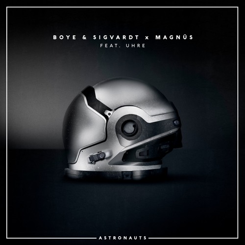Boye & Sigvardt X MAGNÜS - Astronauts (feat. UHRE)
