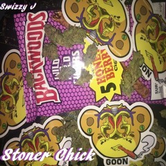 Stoner Chick-Swizzy J